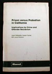 Seller image for Prison Versus Probation in California : Implications for Crime and Offender Recidivism for sale by Resource Books, LLC