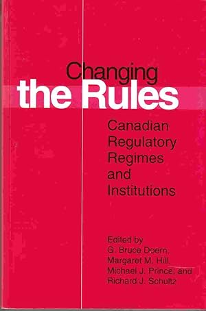 Seller image for Changing the Rules Canadian Regulatory Regimes and Institutions for sale by Riverwash Books (IOBA)