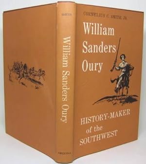 Seller image for WILLIAM SANDERS OURY: HISTORY-MAKER OF THE SOUTHWEST for sale by Eilenberger Rare Books, LLC, I.O.B.A.