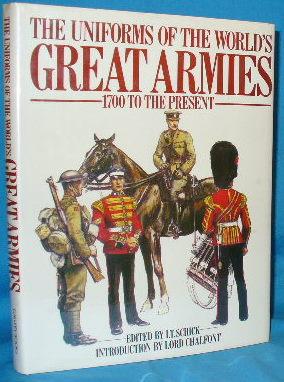 Bild des Verkufers fr The Uniforms of the World's Great Armies. 1700 to the Present zum Verkauf von Alhambra Books