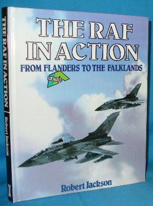 Seller image for The RAF in Action from Flanders to the Falklands for sale by Alhambra Books
