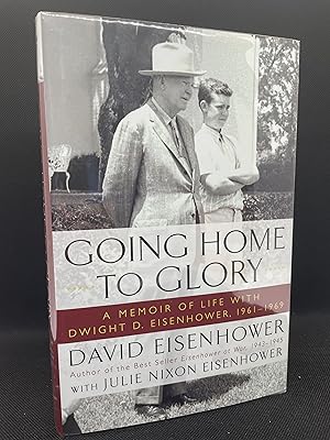 Seller image for Going Home To Glory: A Memoir Of Life With Dwight D. Eisenhower, 1961-1969 (Signed First Edition) for sale by Dan Pope Books