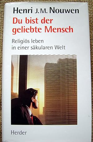 Du bist der gelliebte Mensch: Religios leben in einer sakularen Welt (Original title: Life of the...