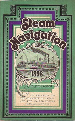 Image du vendeur pour STEAM NAVIGATION, and its relation to the Commerce of Canada and the United States mis en vente par Jean-Louis Boglio Maritime Books