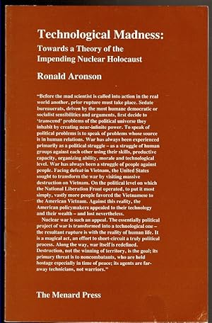 Imagen del vendedor de TECHNOLOGICAL MADNESS: Towards a Theory of the Impending Nuclear Holocaust. a la venta por Circle City Books