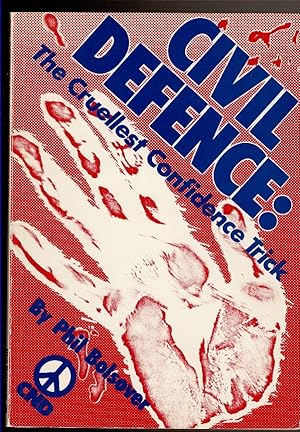 Seller image for CIVIL DEFENCE: The Cruellest Confidence Trick for sale by Circle City Books