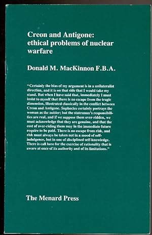 Immagine del venditore per CREON AND ANTIGONE: ETHICAL PROBLEMS OF NUCLEAR WARFARE venduto da Circle City Books