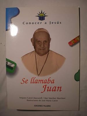 Imagen del vendedor de Se llamaba Juan (Juan XXIII). Conocer a Jess 11 a la venta por Librera Antonio Azorn