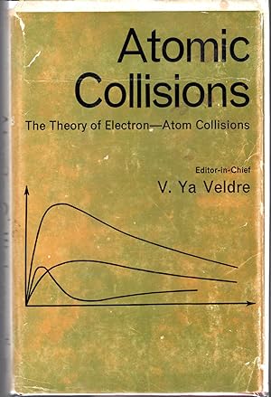 Imagen del vendedor de Atomic Collisions: The Theory of Electron-Atom Collisions (Academy of Sciences of the Latvian SSR Institute of Physics, Transactions XIII)) a la venta por Dorley House Books, Inc.
