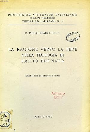 Bild des Verkufers fr LA RAGIONE VERSO LA FEDE NELLA TEOLOGIA DI EMILIO BRUNNER zum Verkauf von Le-Livre