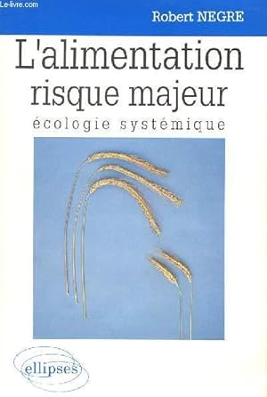 Seller image for L'ALIMENTATION RISQUE MAJEUR - ECOLOGIE SYSTEMIQUE for sale by Le-Livre