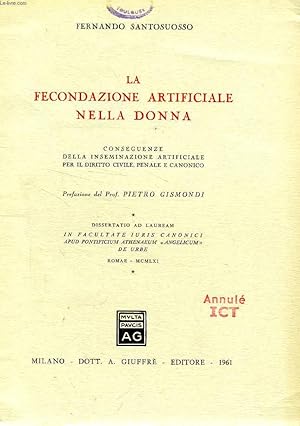 Bild des Verkufers fr LA FECONDAZIONE ARTIFICIALE NELLA DONNA, CONSEGUENZE DELLA INSEMINAZIONE ARTIFICIALE PER IL DIRITTO CIVILE, PENALE E CANONICO zum Verkauf von Le-Livre