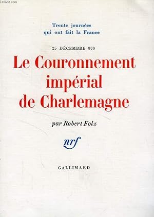 Bild des Verkufers fr LE COURONNEMENT IMPERIAL DE CHARLEMAGNE, 25 DECEMBRE 800 zum Verkauf von Le-Livre