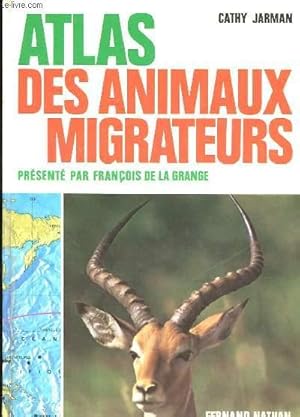 Seller image for ATLAS DES ANIMAUX MIGRATEURS for sale by Le-Livre