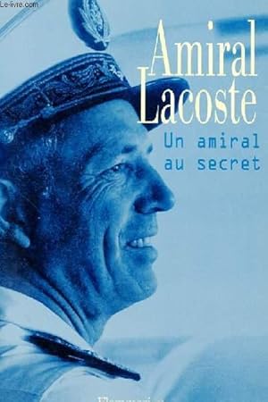 Seller image for UN AMIRAL AU SECRET for sale by Le-Livre