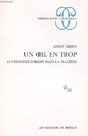 Bild des Verkufers fr UN OEIL EN TROP - LE COMPLEXE D'OEDIPE DANS LA TRAGEDIE zum Verkauf von Le-Livre