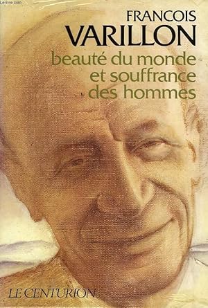 Seller image for FRANCOIS VARILLON, BEAUTE DU MONDE ET SOUFFRANCE DES HOMMES for sale by Le-Livre