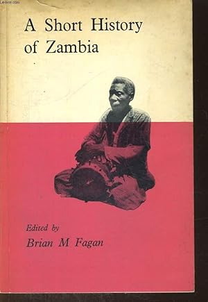 Seller image for A SHORT HISTORY OF ZAMBIA, FROM THE EARLIEST TIME UNTIL A.D. 1900 for sale by Le-Livre