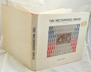 Seller image for The Mechanised Image: An Historical Perspective on 20th Century Prints for sale by Peter Sheridan Books Bought and Sold