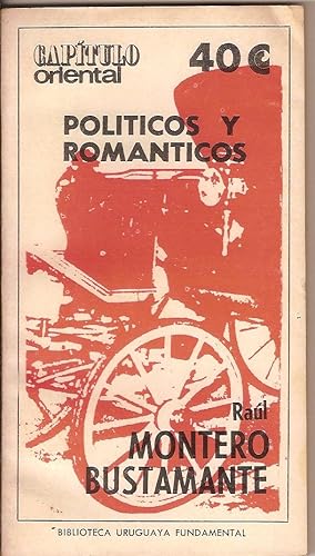 Seller image for POLITICOS Y ROMANTICOS for sale by Gustavo I. Gonzalez