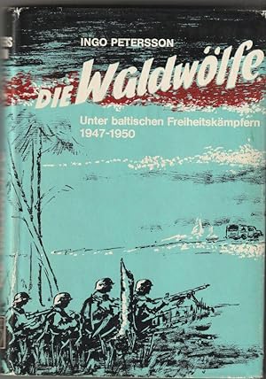 Seller image for Die Waldwolfe Unter Baltischen Freiheitskampfern 1947-1950 for sale by Trimdadimd Books