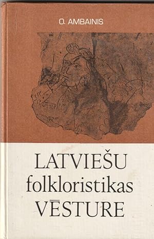Imagen del vendedor de Latviesu Folkloristikas Vesture Pamatvirzieni Un Fakti a la venta por Trimdadimd Books