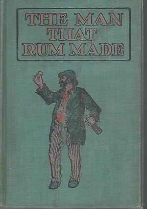 Imagen del vendedor de The Man That Rum Made with Termperance Lessons and Stories a la venta por Dorley House Books, Inc.