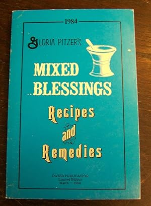 Mixed Blessings: Recipes and Remedies