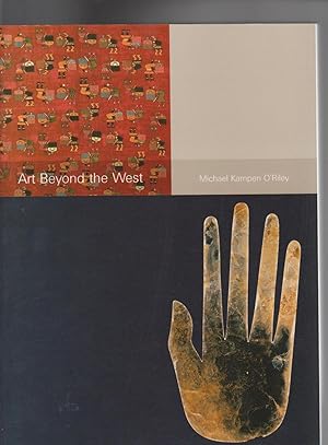 Immagine del venditore per ART BEYOND THE WEST. The Arts of Africa, India and South-East Asia, China, Japan and Korea. The Pacific and The Americas venduto da BOOK NOW