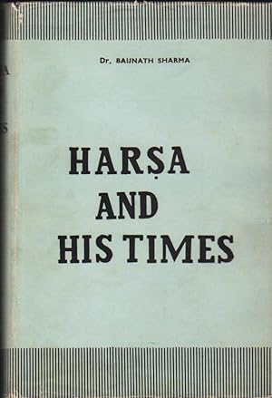 Harsa and His Times (thesis Approved for the Degree of Doctor of Philosophy By the University of ...