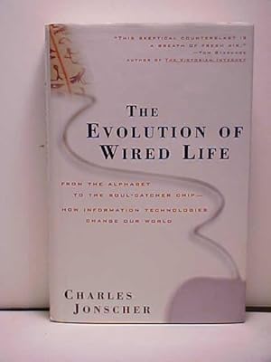 Immagine del venditore per The Evolution of Wired Life: From the Alphabet to the Soul-Catcher Chip-How Information Technologies Change Our World venduto da Gene The Book Peddler