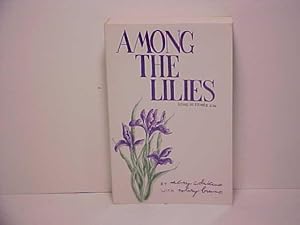 Bild des Verkufers fr Among the Lilies zum Verkauf von Gene The Book Peddler