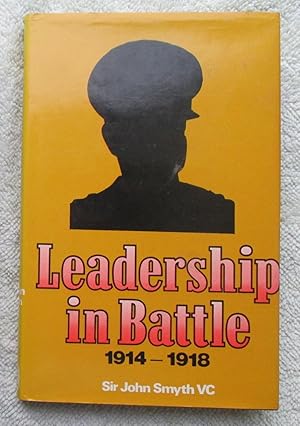 Immagine del venditore per Leadership in Battle 1914-1918 - Commanders in Action venduto da Glenbower Books