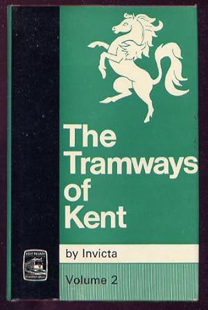 THE TRAMWAYS OF KENT Volume 2