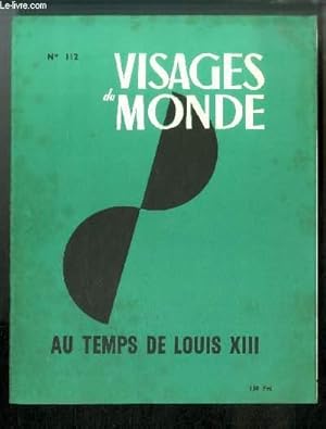 Image du vendeur pour Visages du monde n 112 - Au temps de Louis XIII - Louis XIII et Richelieu par Catherine Valogne, Une certaine chambre bleue par Claudine Chonez, Le mouvement libertin par Henri Poulaille, L'art et l'architecture par Georges Pillement mis en vente par Le-Livre