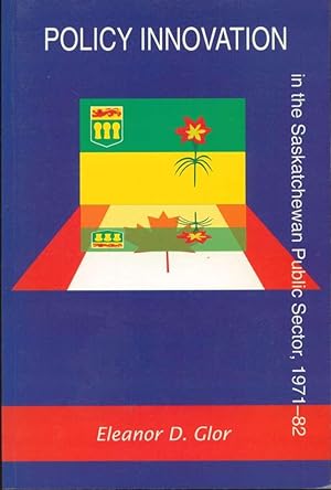 Bild des Verkufers fr Policy Innovation in the Saskatchewan Public Sector, 1971-82 zum Verkauf von Book Dispensary