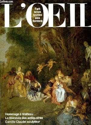 Bild des Verkufers fr L'oeil n 350 - Les ftes galantes d'Antoine Watteau par Donald Posner, La chinoiserie dans l'art europen par Alain Grber, Camille Claudel par Ccile Golscheider, La Biennale des antiquaires : pleins feux sur le XVIIIe franais par Monelle Hayot zum Verkauf von Le-Livre