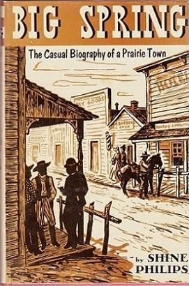 Seller image for BIG SPRING:THE CASUAL BIOGRAPHY OF A PRAIRIE TOWN for sale by Shamrock Books