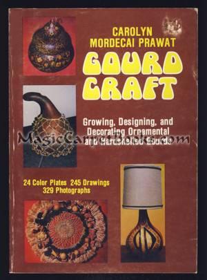 Gourd Craft: Growing, Designing, and Decorating Ornamental and Hardshelled Gourds