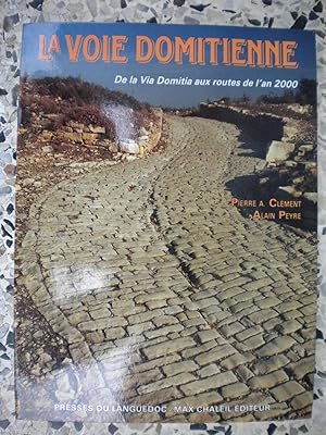 Seller image for La voie Domitienne - De la voie Domitia aux routes de l'an 2000 for sale by Frederic Delbos
