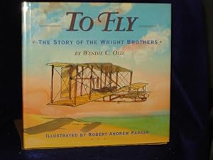 Seller image for To Fly : The Story of the Wright Brothers for sale by Gil's Book Loft