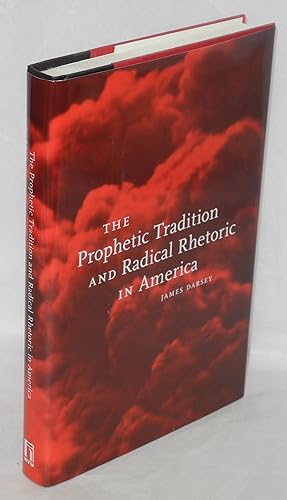 Image du vendeur pour The prophetic tradition and radical rhetoric in America mis en vente par Bolerium Books Inc.