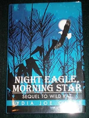 Image du vendeur pour Night Eagle, Morning Star: Sequel To Wild Kat mis en vente par Lotzabooks