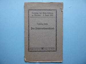 Der Unternehmerstand. Vortrag gehalten in der Gehe-Stiftung zu Desden am 8. Oktober 1910.