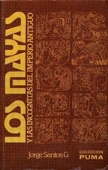 Los Mayas y las Incógnitas del Imperio Antiguo