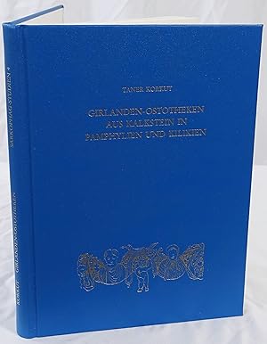 Bild des Verkufers fr Girlanden-Ostotheken aus Kalkstein in Pamphylien und Kilikien. Untersuchungen zu Typologie, Ikonographie und Chronologie. zum Verkauf von Antiquariat Schmidt & Gnther