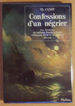 Seller image for Confessions d'un ngrier. Les Aventures du capitaine Poudre--Canon, trafiquant en or et en esclaves, 1820-1840 (ISBN : 9782859401252) for sale by Domifasol