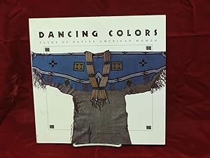 Seller image for Dancing Colors: Paths of Native American Women for sale by Lifeways Books and Gifts