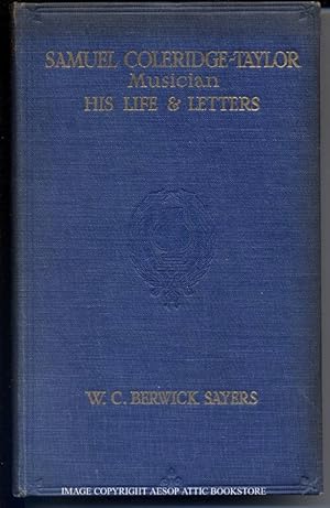 Samuel Coleridge-Taylor, Musician. His Life and Letters. With Eight illustrations