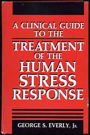 Bild des Verkufers fr A Clinical Guide to the Treatment of the Human Stress Response zum Verkauf von Between the Covers-Rare Books, Inc. ABAA